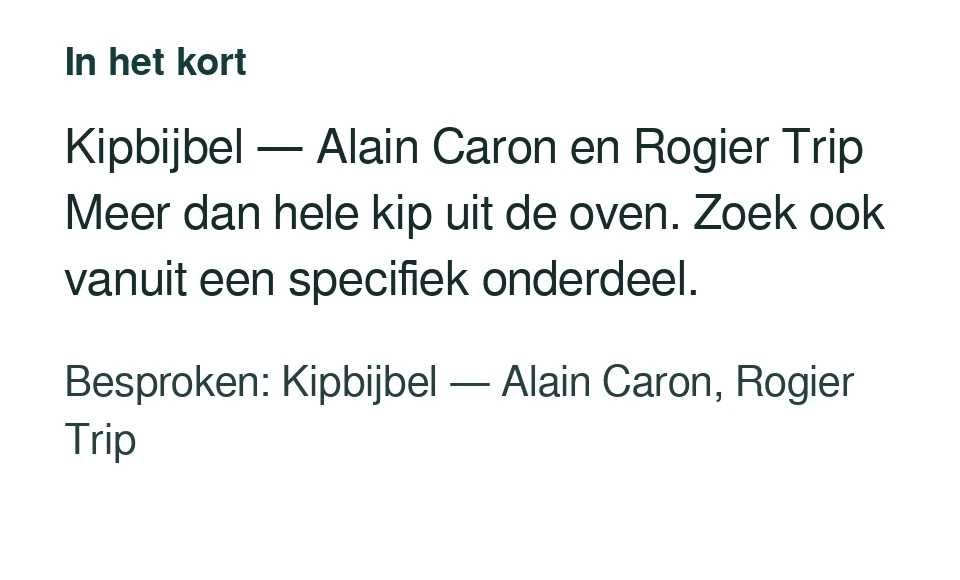 Kipbijbel — Alain Caron en Rogier Trip Meer dan hele kip uit de oven. Zoek ook vanuit een specifiek onderdeel. Besproken: Kipbijbel — Alain Caron, Rogier Trip.